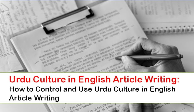 How to Control and Use Urdu Culture in English Article Writing